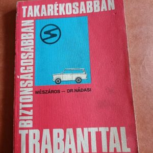 Biztonságosabban, takarékosabban, Trabanttal